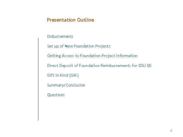 Presentation Outline Disbursements Set up of New Foundation Projects Getting Access to Foundation Project