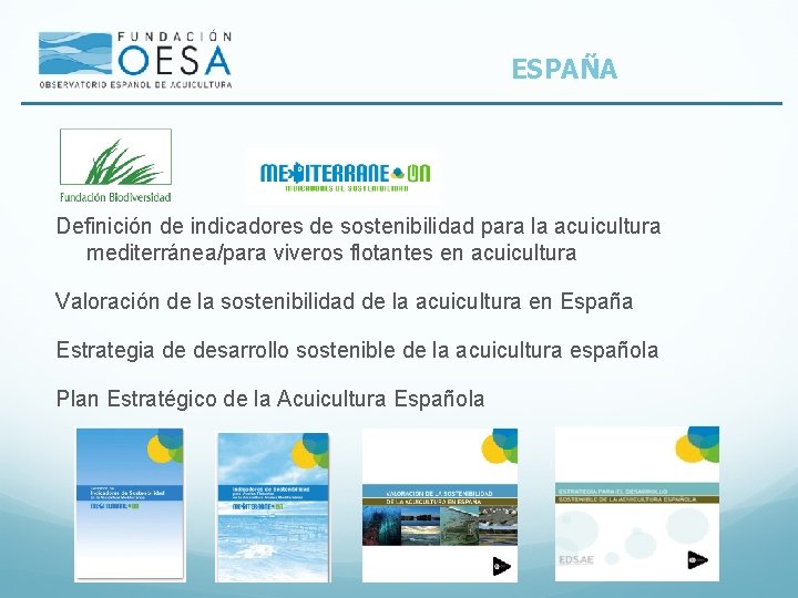 ESPAÑA Definición de indicadores de sostenibilidad para la acuicultura mediterránea/para viveros flotantes en acuicultura