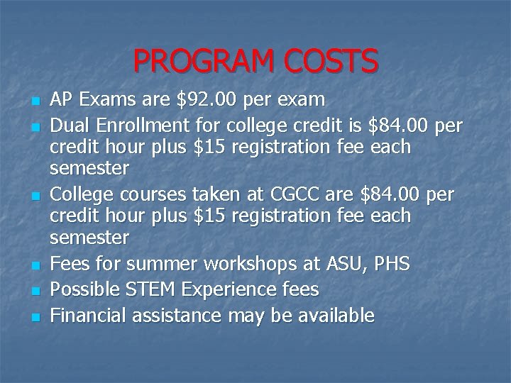 PROGRAM COSTS n n n AP Exams are $92. 00 per exam Dual Enrollment PROGRAM COSTS n n n AP Exams are $92. 00 per exam Dual Enrollment