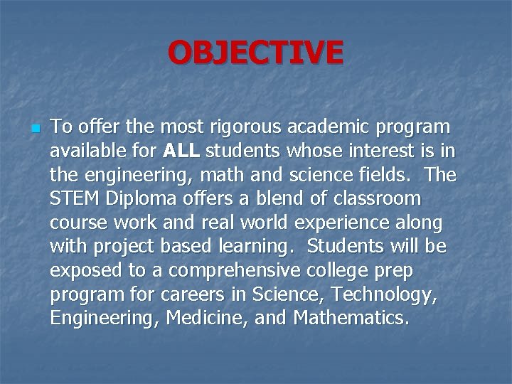 OBJECTIVE n To offer the most rigorous academic program available for ALL students whose OBJECTIVE n To offer the most rigorous academic program available for ALL students whose