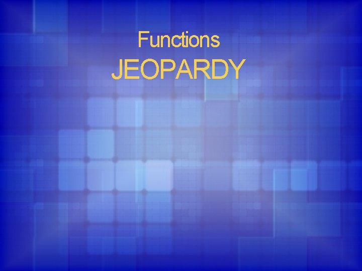 Functions JEOPARDY 