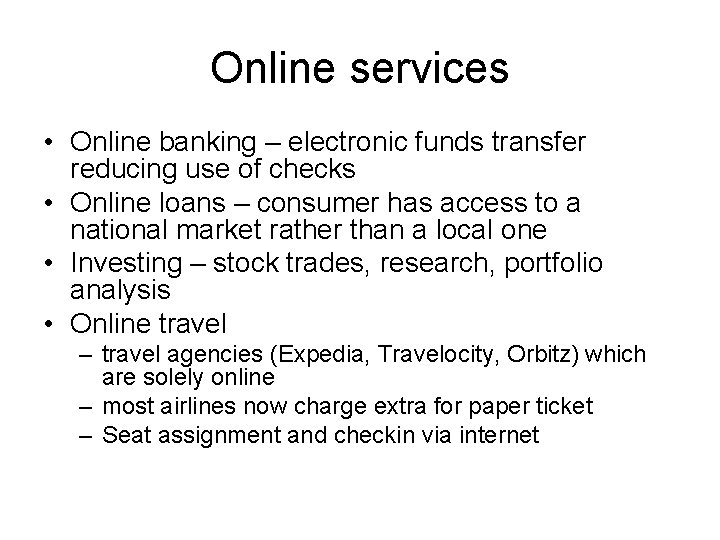 Online services • Online banking – electronic funds transfer reducing use of checks •