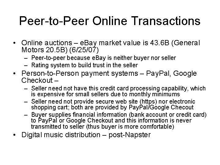 Peer-to-Peer Online Transactions • Online auctions – e. Bay market value is 43. 6