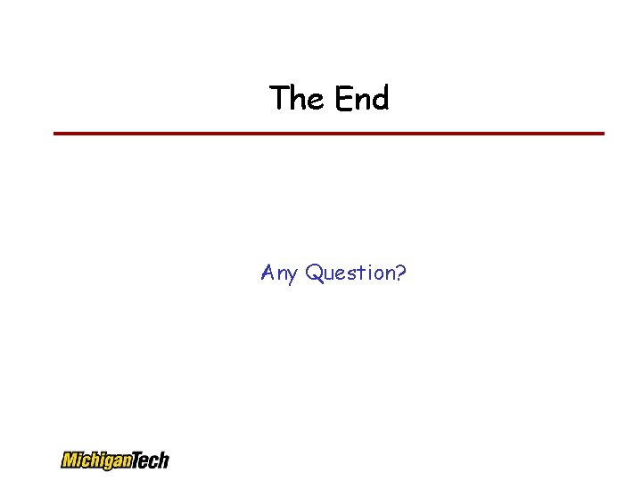 The End Any Question? 