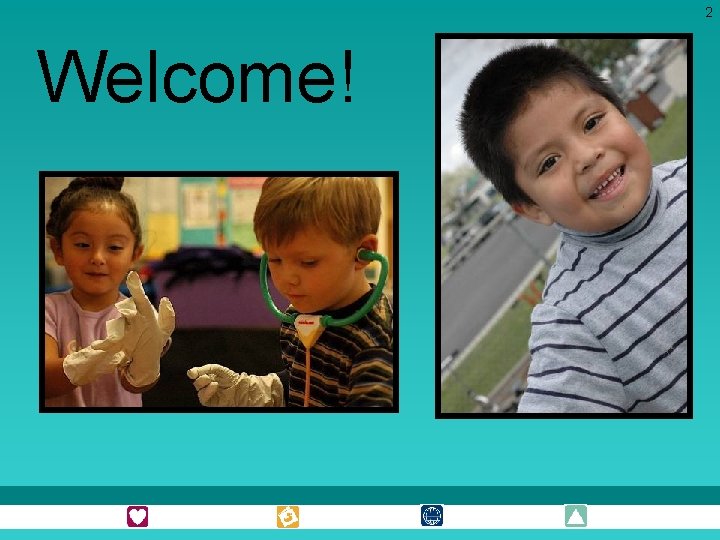 2 Welcome! 