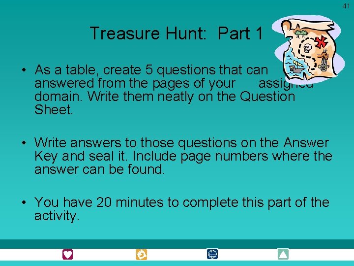 41 Treasure Hunt: Part 1 • As a table, create 5 questions that can