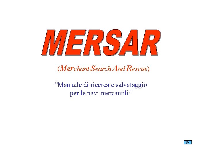 (Merchant Search And Rescue) “Manuale di ricerca e salvataggio per le navi mercantili” 