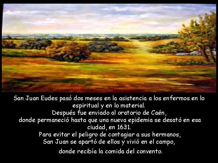 San Juan Eudes pasó dos meses en la asistencia a los enfermos en lo San Juan Eudes pasó dos meses en la asistencia a los enfermos en lo