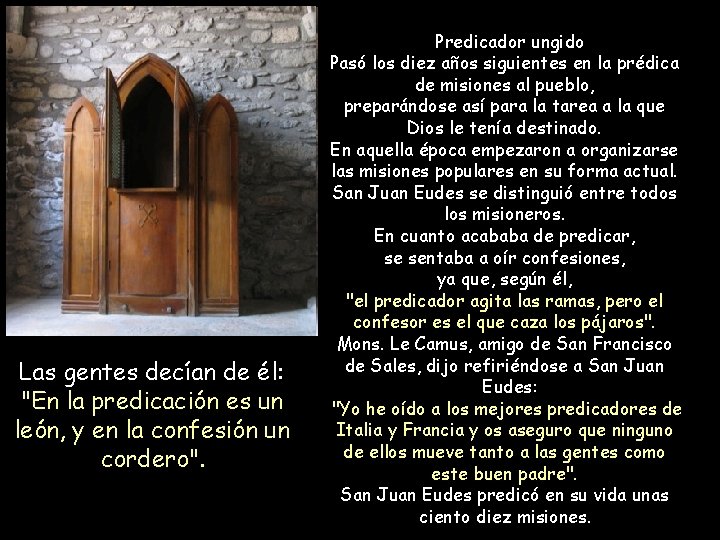 Las gentes decían de él: "En la predicación es un león, y en la Las gentes decían de él: "En la predicación es un león, y en la