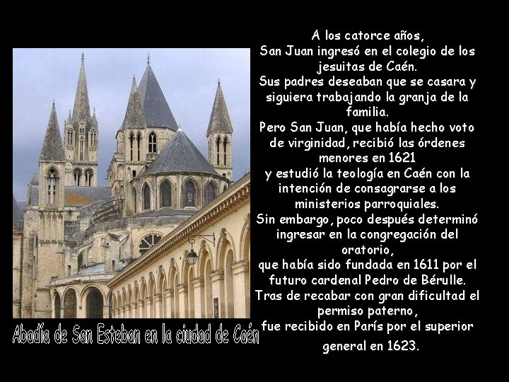 A los catorce años, San Juan ingresó en el colegio de los jesuitas de A los catorce años, San Juan ingresó en el colegio de los jesuitas de