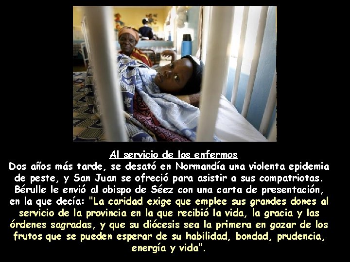 Al servicio de los enfermos Dos años más tarde, se desató en Normandía una Al servicio de los enfermos Dos años más tarde, se desató en Normandía una