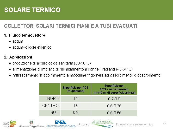 SOLARE TERMICO COLLETTORI SOLARI TERMICI PIANI E A TUBI EVACUATI 1. Fluido termovettore §