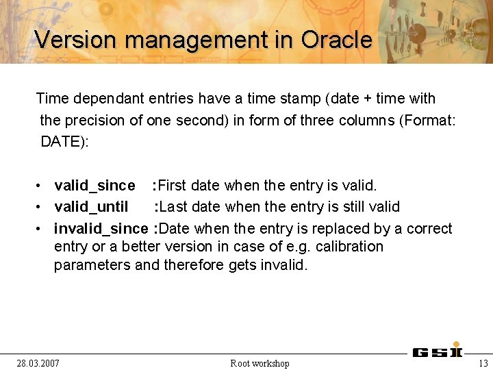 Version management in Oracle Time dependant entries have a time stamp (date + time