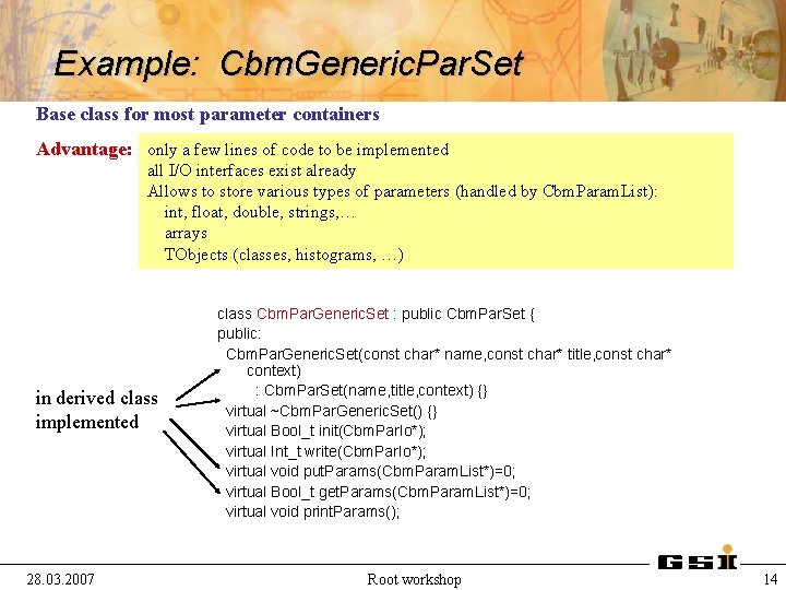 Example: Cbm. Generic. Par. Set Base class for most parameter containers Advantage: only a