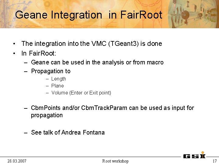 Geane Integration in Fair. Root • The integration into the VMC (TGeant 3) is