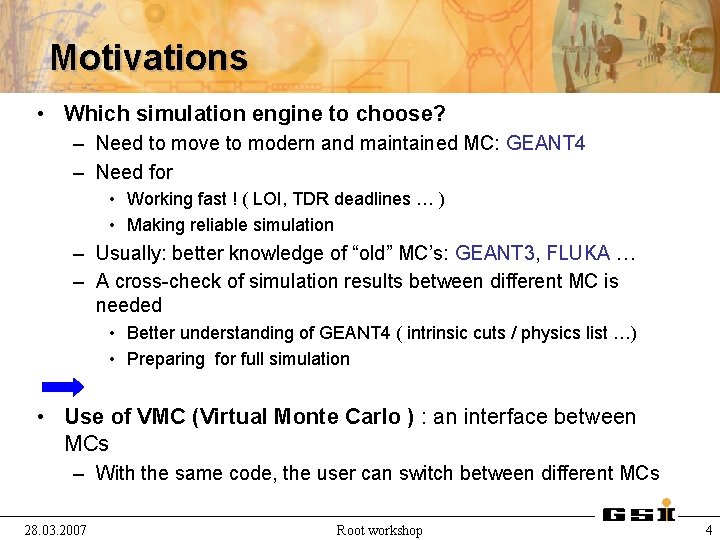 Motivations • Which simulation engine to choose? – Need to move to modern and