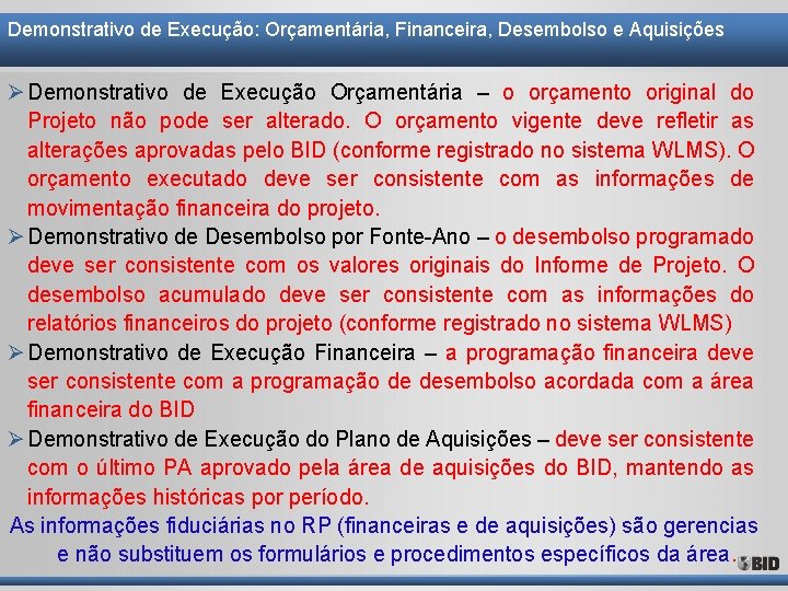 Demonstrativo de Execução: Orçamentária, Financeira, Desembolso e Aquisições Ø Demonstrativo de Execução Orçamentária – Demonstrativo de Execução: Orçamentária, Financeira, Desembolso e Aquisições Ø Demonstrativo de Execução Orçamentária –