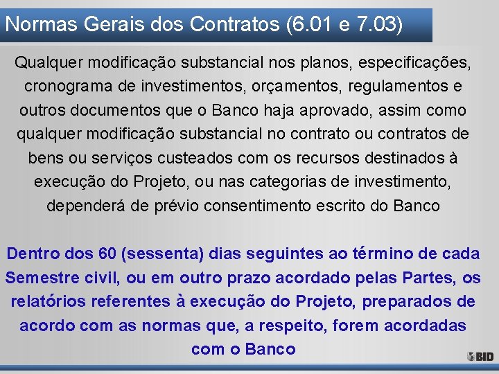 Normas Gerais dos Contratos (6. 01 e 7. 03) Qualquer modificação substancial nos planos, Normas Gerais dos Contratos (6. 01 e 7. 03) Qualquer modificação substancial nos planos,