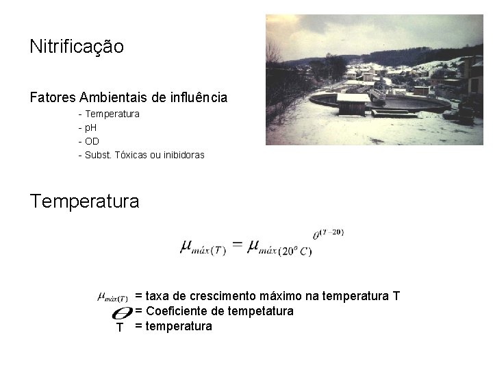 Nitrificação Fatores Ambientais de influência - Temperatura - p. H - OD - Subst.