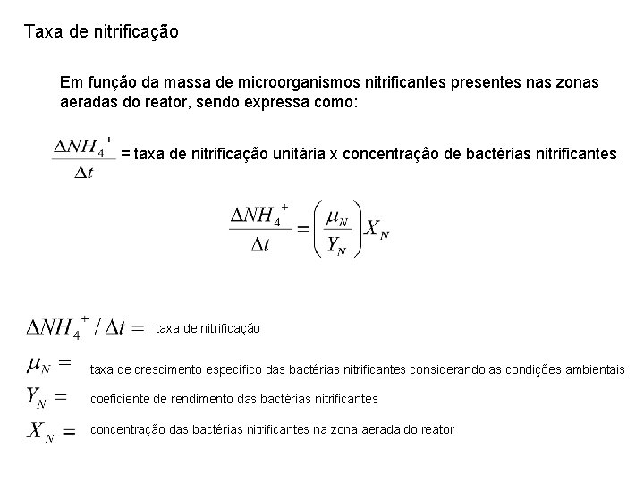 Taxa de nitrificação Em função da massa de microorganismos nitrificantes presentes nas zonas aeradas