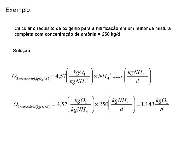 Exemplo: Calcular o requisito de oxigênio para a nitrificação em um reator de mistura