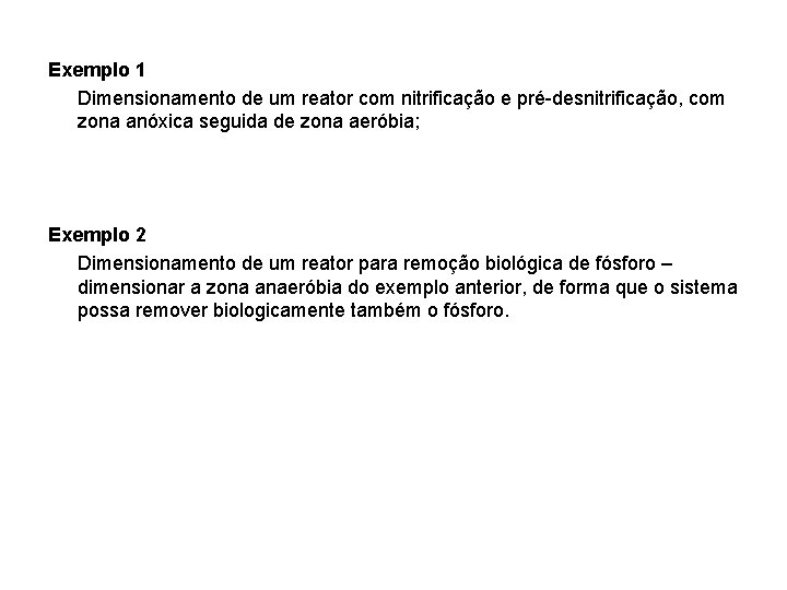 Exemplo 1 Dimensionamento de um reator com nitrificação e pré-desnitrificação, com zona anóxica seguida