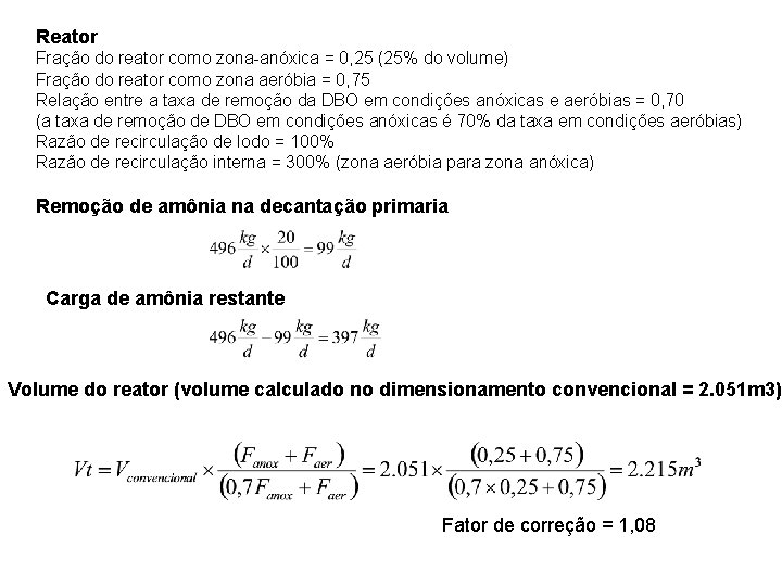 Reator Fração do reator como zona-anóxica = 0, 25 (25% do volume) Fração do