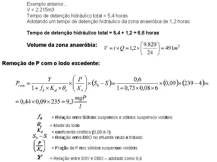 Exemplo anterior. . . V = 2. 215 m 3 Tempo de detenção hidráulico