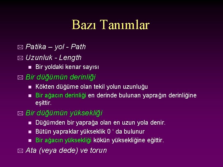 Bazı Tanımlar Patika – yol - Path * Uzunluk - Length * n *