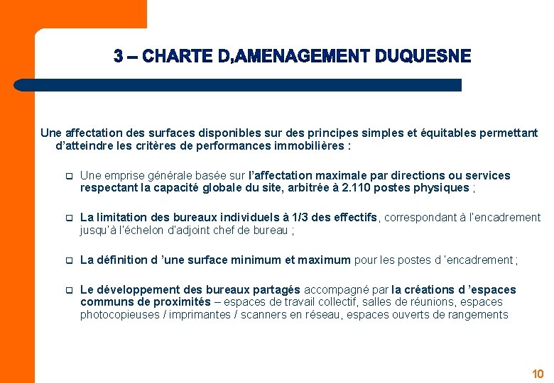 Une affectation des surfaces disponibles sur des principes simples et équitables permettant d’atteindre les