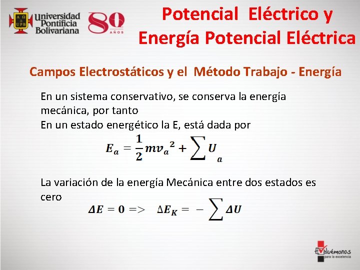 Potencial Eléctrico y Energía Potencial Eléctrica Campos Electrostáticos y el Método Trabajo - Energía