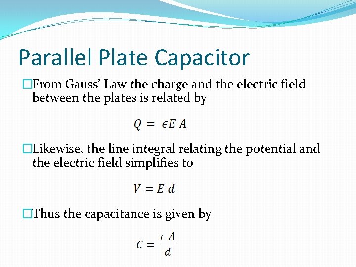 Parallel Plate Capacitor �From Gauss’ Law the charge and the electric field between the