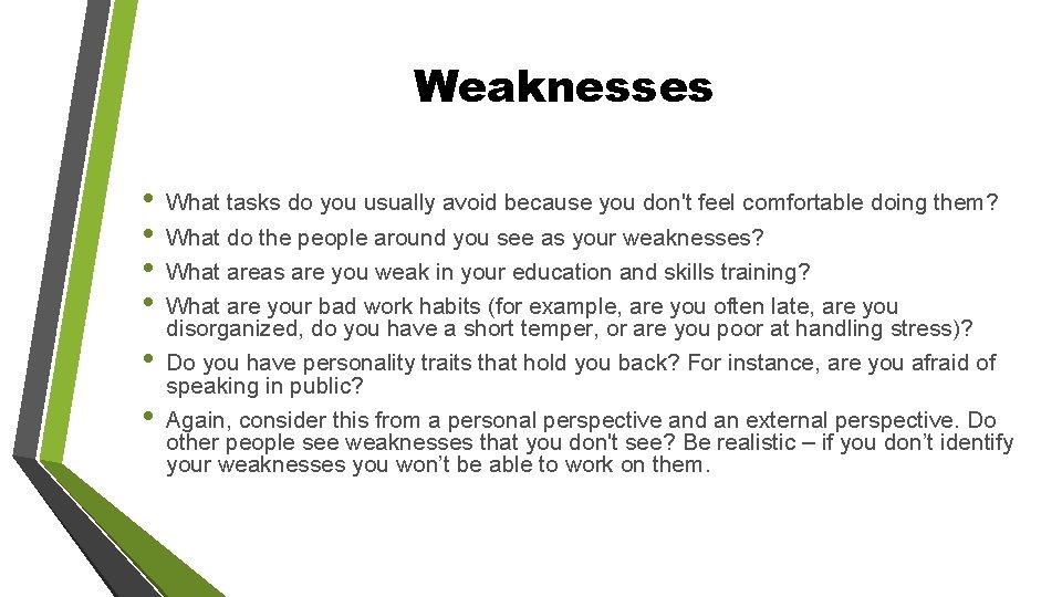 Weaknesses • • • What tasks do you usually avoid because you don't feel