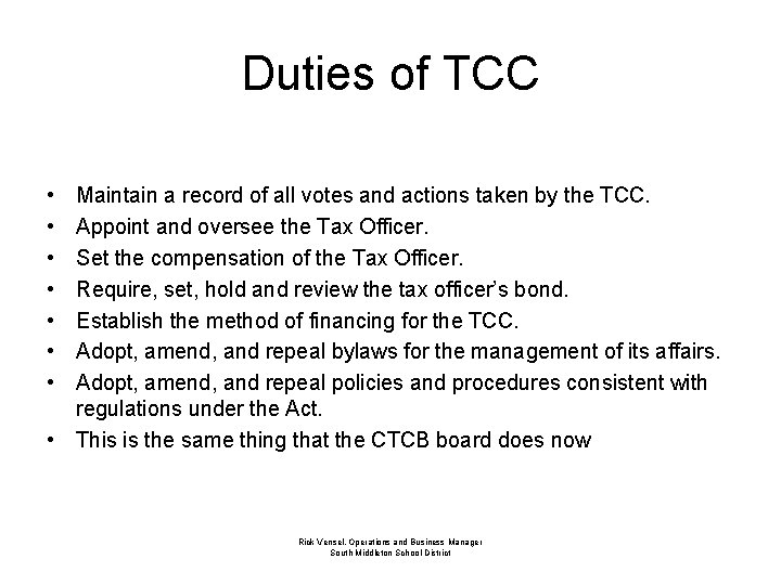 Duties of TCC • • Maintain a record of all votes and actions taken