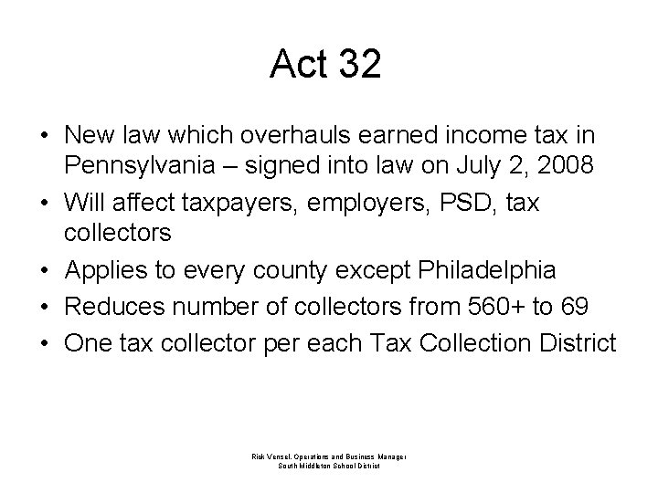 Act 32 • New law which overhauls earned income tax in Pennsylvania – signed