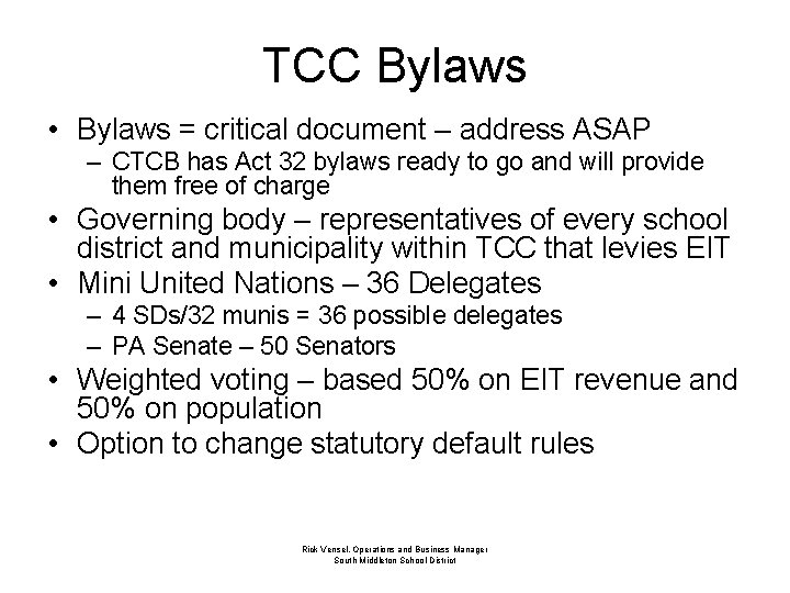 TCC Bylaws • Bylaws = critical document – address ASAP – CTCB has Act