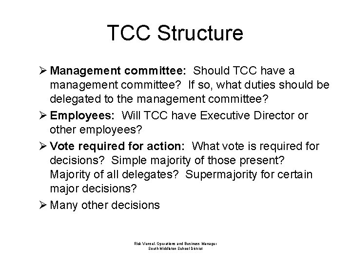 TCC Structure Ø Management committee: Should TCC have a management committee? If so, what
