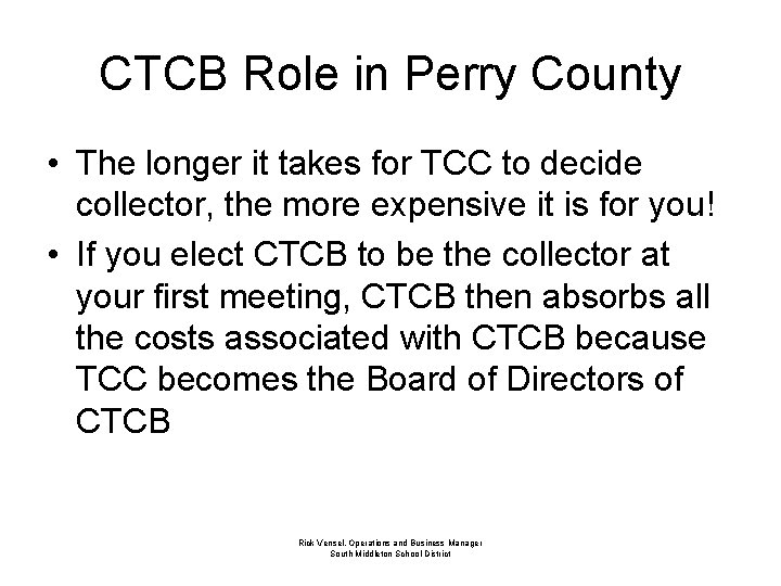 CTCB Role in Perry County • The longer it takes for TCC to decide