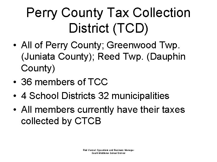 Perry County Tax Collection District (TCD) • All of Perry County; Greenwood Twp. (Juniata