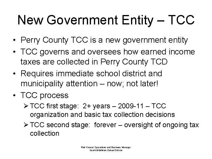 New Government Entity – TCC • Perry County TCC is a new government entity