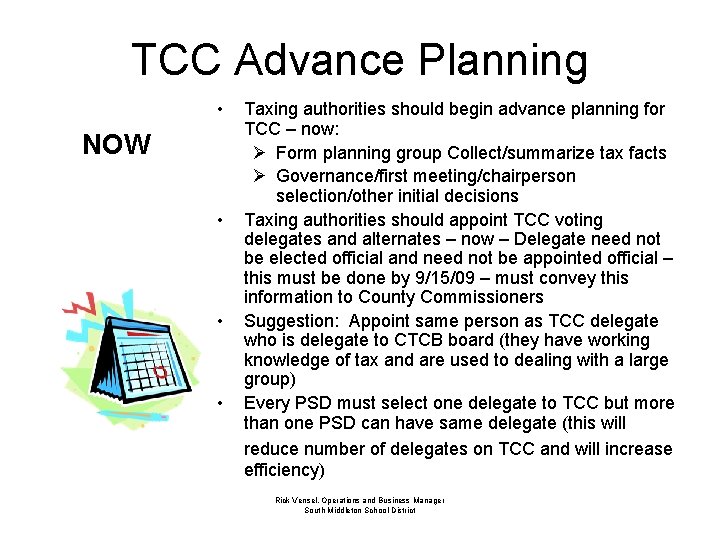 TCC Advance Planning • NOW • • • Taxing authorities should begin advance planning