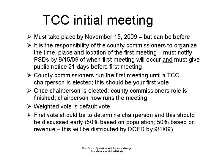 TCC initial meeting Ø Must take place by November 15, 2009 – but can