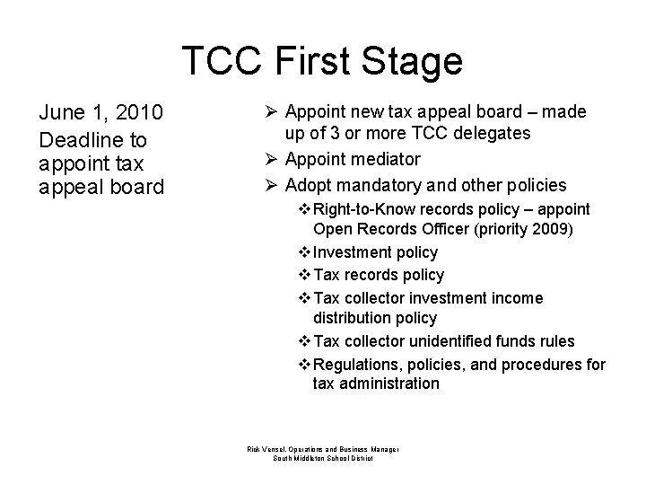 TCC First Stage June 1, 2010 Deadline to appoint tax appeal board Ø Appoint