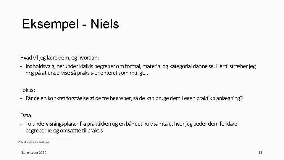 Eksempel - Niels Hvad vil jeg lære dem, og hvordan: - Indholdsvalg, herunder klafkis