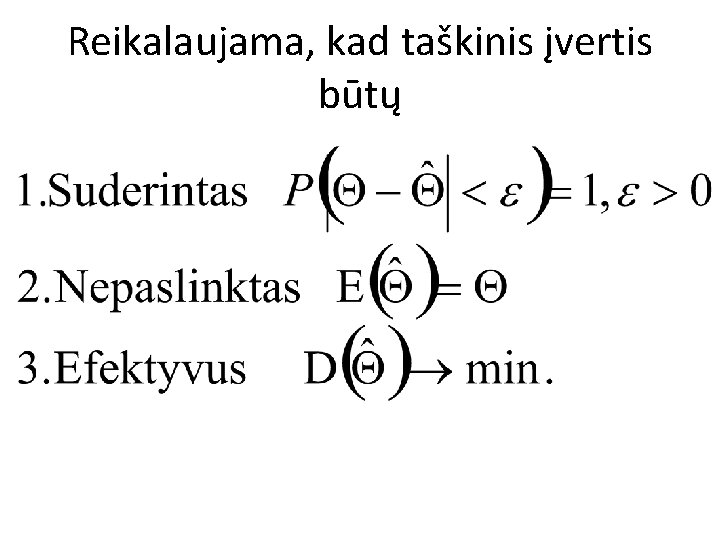 Reikalaujama, kad taškinis įvertis būtų 