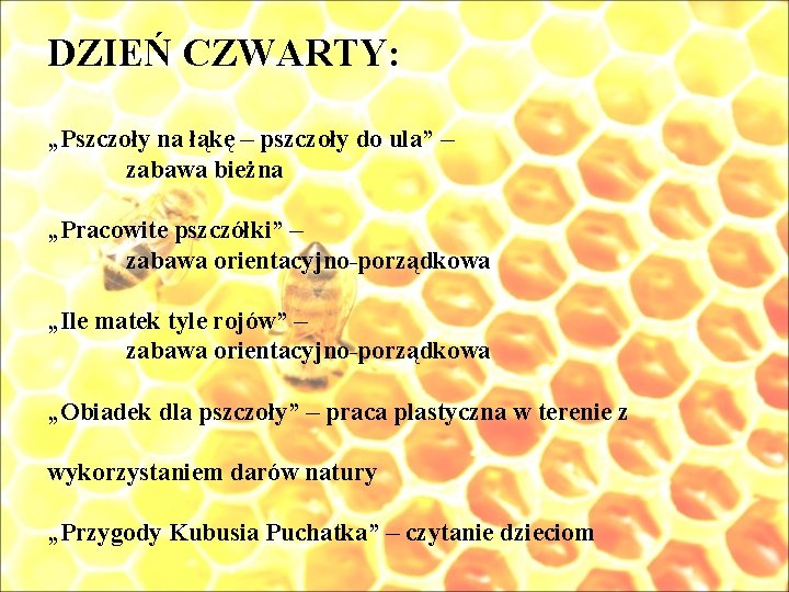 DZIEŃ CZWARTY: „Pszczoły na łąkę – pszczoły do ula” – zabawa bieżna „Pracowite pszczółki”