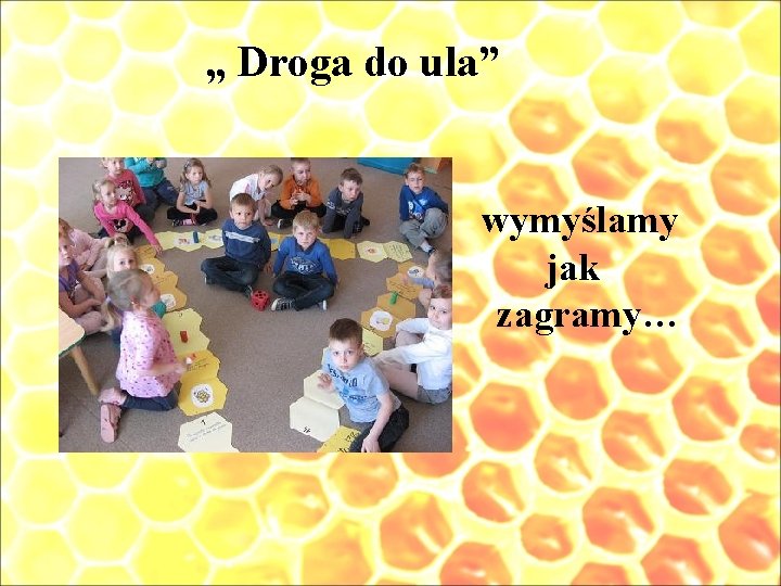 „ Droga do ula” wymyślamy jak zagramy… 