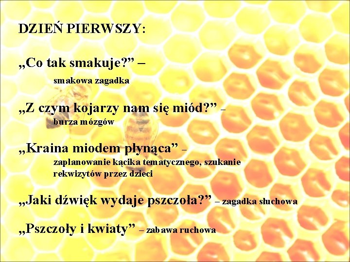 DZIEŃ PIERWSZY: „Co tak smakuje? ” – smakowa zagadka „Z czym kojarzy nam się