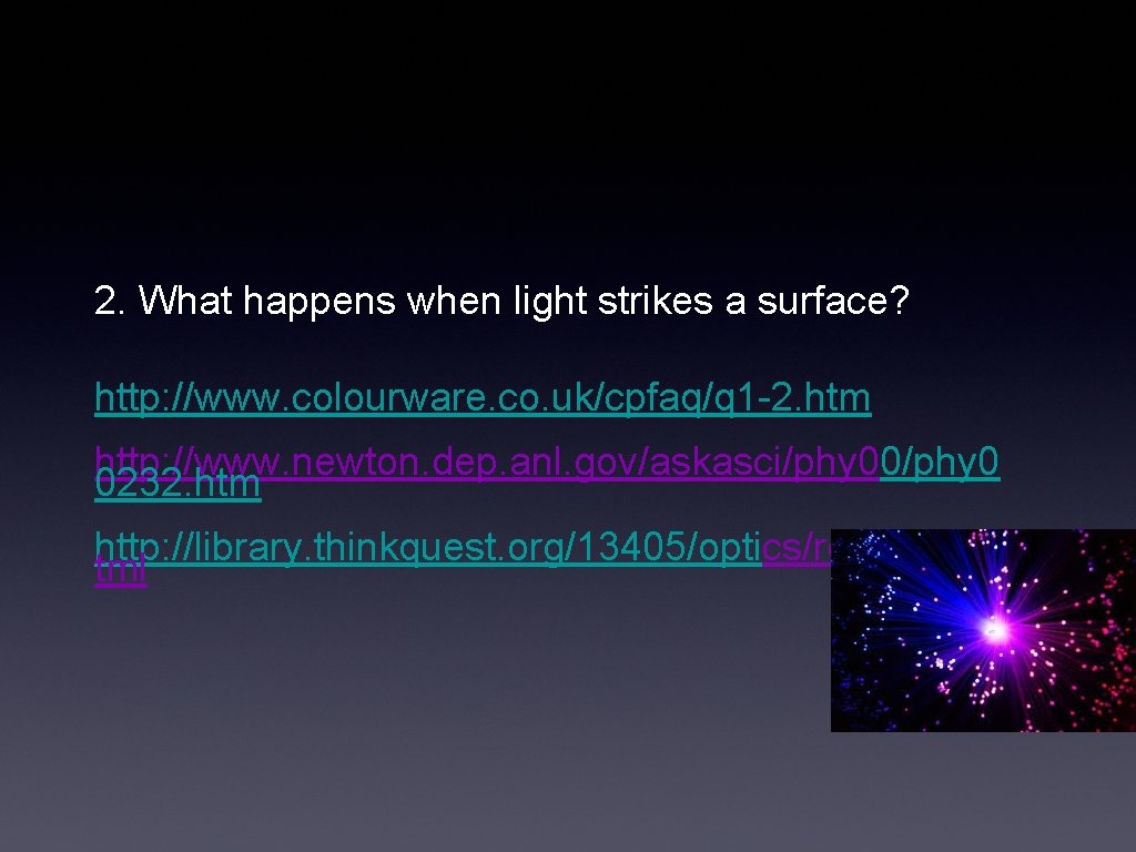 2. What happens when light strikes a surface? http: //www. colourware. co. uk/cpfaq/q 1