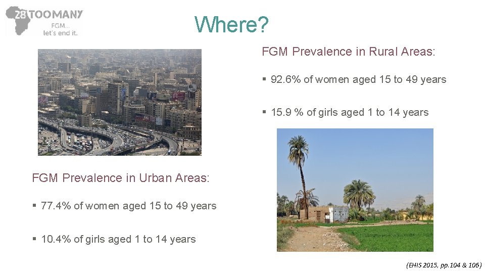 Where? FGM Prevalence in Rural Areas: § 92. 6% of women aged 15 to